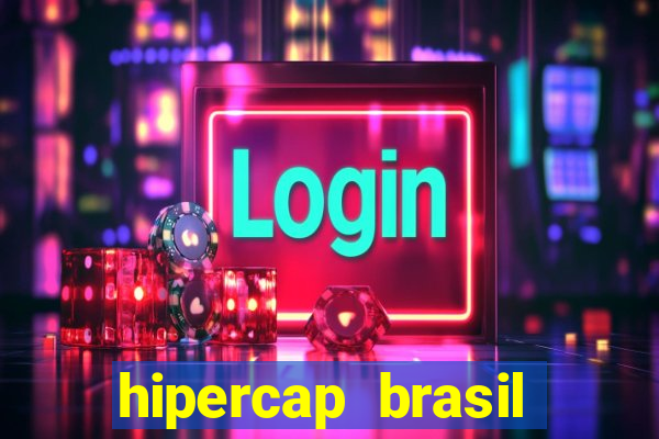 hipercap brasil como funciona